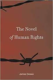 The Novel of Human Rights by James Dawes